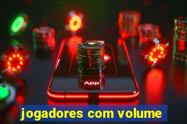 jogadores com volume